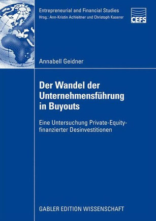 Der Wandel Der Unternehmensf?rung in Buyouts: Eine Untersuchung Private-Equity-Finanzierter Desinvestitionen