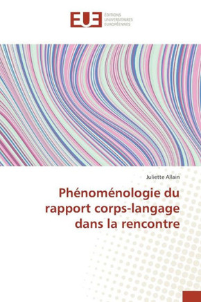 Ph?om?ologie Du Rapport Corps-Langage Dans La Rencontre
