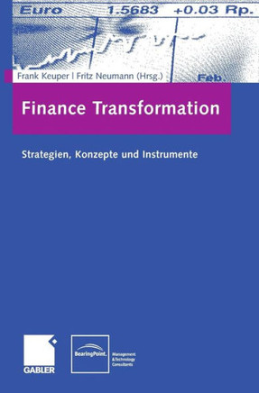 Finance Transformation: Strategien, Konzepte Und Instrumente