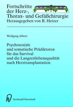 Psychosoziale Und Somatische Pr?iktoren F? Das Survival Und Die Langzeitlebensqualit? Nach Herztransplantation