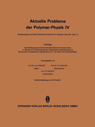 Aktuelle Probleme Der Polymer-Physik: Vortr?e Der Arbeitstagung Des Fachausschusses Physik Der Hochpolymeren Im Rahmen Der Fr?jahrstagung Des Arbeit