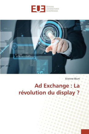 Ad Exchange: La R?olution Du Display ?