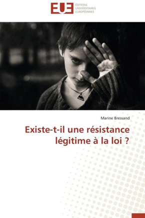 Existe-T-Il Une R?istance L?itime ?La Loi ?