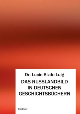 Das Russlandbild in Deutschen Geschichtsb?hern