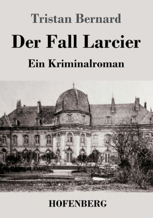 Der Fall Larcier: Ein Kriminalroman (German Edition)