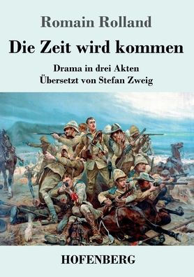 Die Zeit Wird Kommen: Drama In Drei Akten (German Edition) - 9783743736238