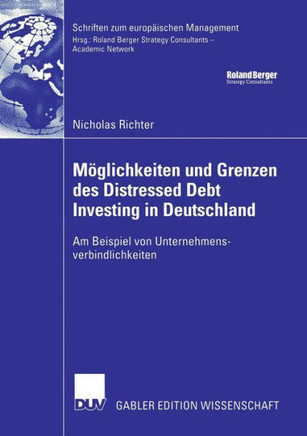 M?lichkeiten Und Grenzen Des Distressed Debt Investing in Deutschland: Am Beispiel Von Unternehmensverbindlichkeiten