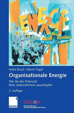 Organisationale Energie: Wie Sie Das Potenzial Ihres Unternehmens Aussch?fen