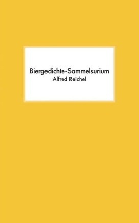 Biergedichte-Sammelsurium (German Edition)
