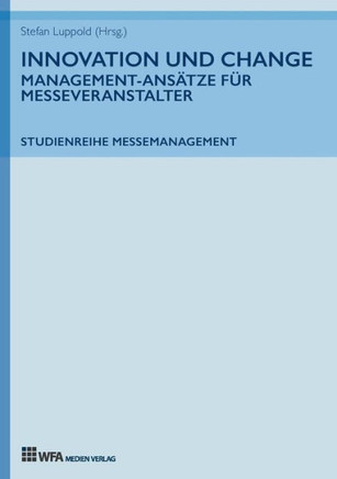 Innovation und Change: Management-Ans?ze f? Messeveranstalter