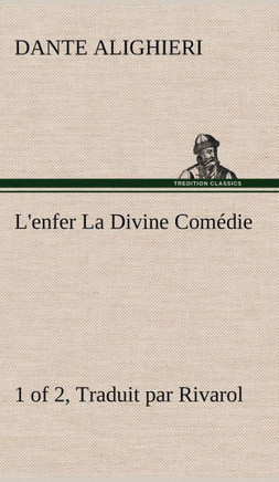 L'enfer (1 of 2) La Divine Com?ie - Traduit par Rivarol