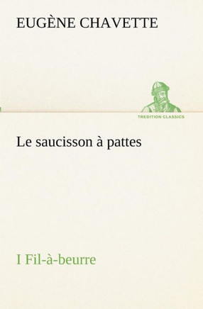 Le saucisson ?pattes I Fil-?beurre