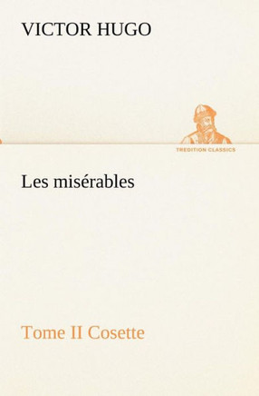 Les mis?ables Tome II Cosette