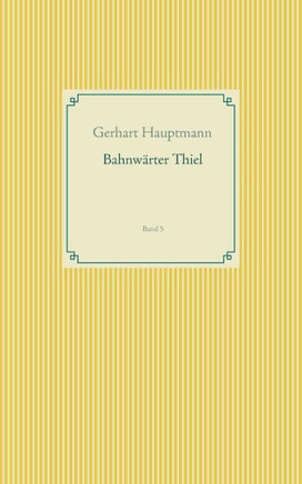 Bahnwärter Thiel: Band 5 (German Edition) Bahnwärter Thiel: Band 5 (German Edition)