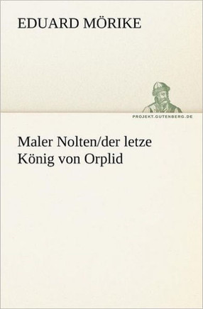 Maler Nolten/der letzte K?ig von Orplid
