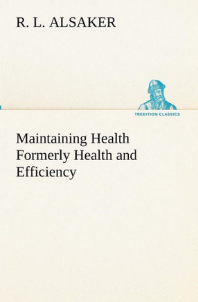 Maintaining Health Formerly Health and Efficiency