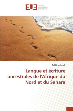 Langue Et ?riture Ancestrales de Lafrique Du Nord Et Du Sahara