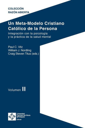 Un Meta-Modelo Cristiano Cat?ico de la persona. Volumen II