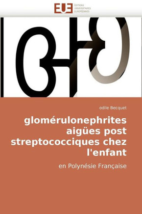 Glom?ulonephrites Aig?s Post Streptococciques Chez l'Enfant
