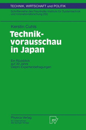 Technikvorausschau in Japan: Ein R?kblick Auf 30 Jahre Delphi-Expertenbefragungen