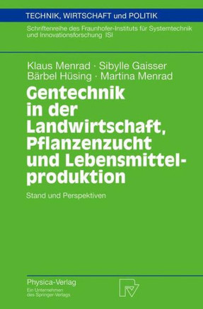 Gentechnik in Der Landwirtschaft, Pflanzenzucht Und Lebensmittelproduktion: Stand Und Perspektiven
