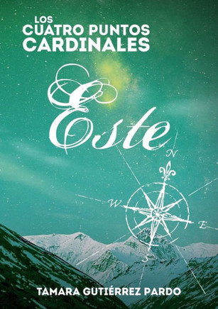Los Cuatro Puntos Cardinales. Este (3a novela de la saga)