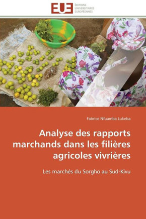 Analyse Des Rapports Marchands Dans Les Fili?es Agricoles Vivri?es