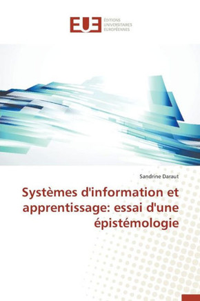 Syst?es d'Information Et Apprentissage: Essai d'Une ?ist?ologie