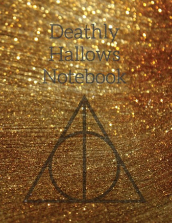 Deathly Hallows Notebook: Things We Lose Luna Lovegood Quote Journal To Write In Notes, Tasks, To Do Lists, Stories & Poems, Goals & Priorities - ... Writers, Authors, Students & Wicked Witches