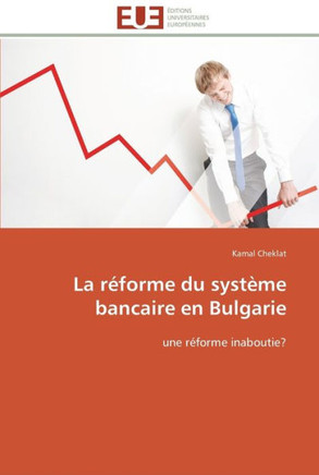 La r?orme du syst?e bancaire en bulgarie