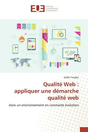 Qualit?Web: Appliquer Une D?arche Qualit?Web