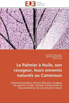 Le palmier ?huile, son ravageur, leurs ennemis naturels au cameroun