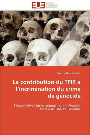 La Contribution Du Tpir A L Incrimination Du Crime de G?ocide