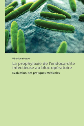 La Prophylaxie de l'Endocardite Infectieuse Au Bloc Op?atoire