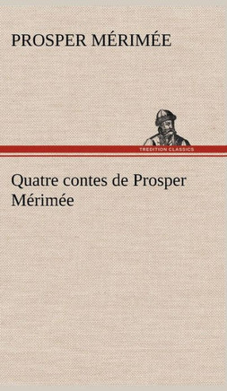 Quatre contes de Prosper M?im?