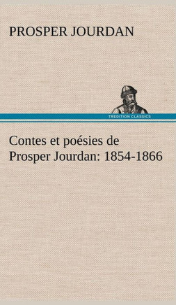 Contes et po?ies de Prosper Jourdan: 1854-1866