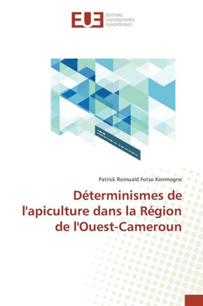 D?erminismes de Lapiculture Dans La R?ion de Louest-Cameroun