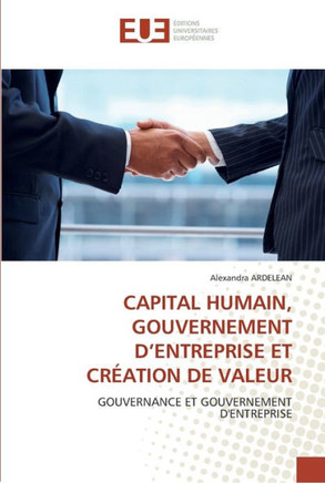 Capital humain, gouvernement d''entreprise et cr?tion de valeur