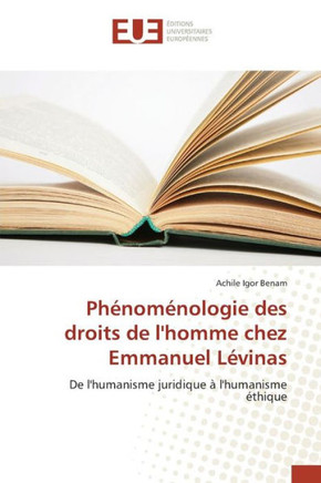 Ph?om?ologie Des Droits de l'Homme Chez Emmanuel L?inas
