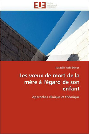 Les V UX de Mort de la M?e ?l'?ard de Son Enfant