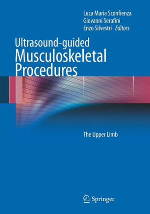 Ultrasound-Guided Musculoskeletal Procedures: The Upper Limb