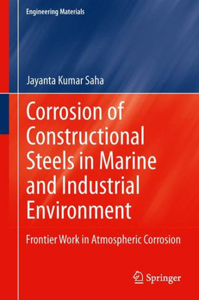 Corrosion of Constructional Steels in Marine and Industrial Environment: Frontier Work in Atmospheric Corrosion