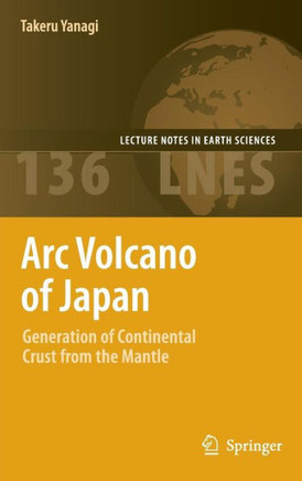 ARC Volcano of Japan: Generation of Continental Crust from the Mantle