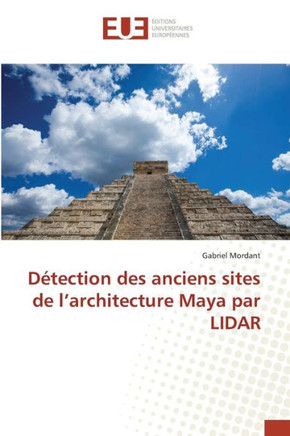 D?ection Des Anciens Sites de l'Architecture Maya Par Lidar