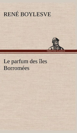 Le parfum des ?es Borrom?s
