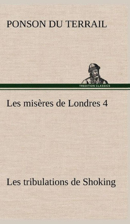 Les mis?es de Londres 4. Les tribulations de Shoking