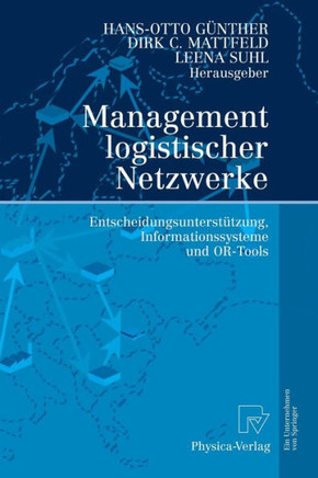 Management Logistischer Netzwerke: Entscheidungsunterst?zung, Informationssysteme Und Or-Tools
