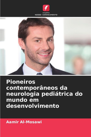Pioneiros contempor?eos da neurologia pedi?rica do mundo em desenvolvimento