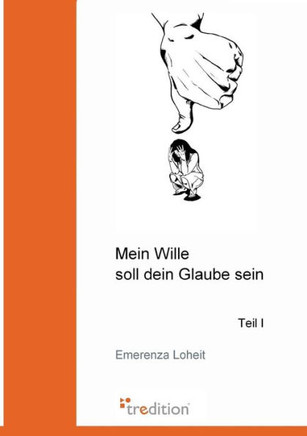 Mein Wille Soll Dein Glaube Sein