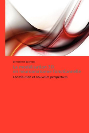 La Mod?isation 3D En Neuroanatomie Fonctionnelle